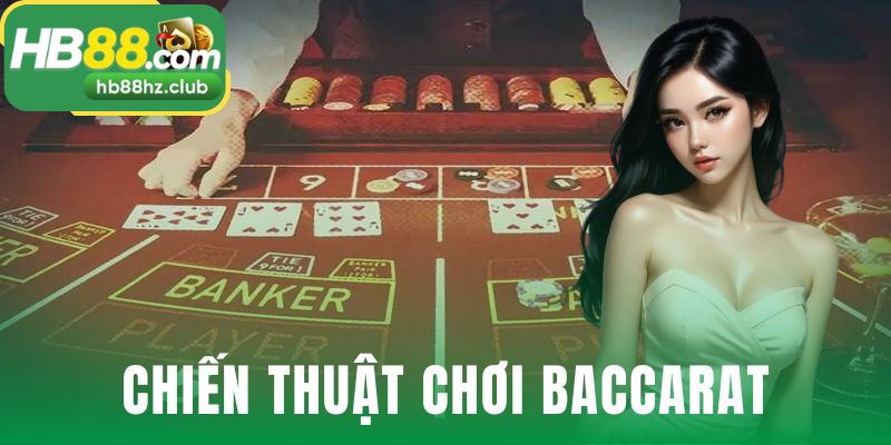 Chiến Thuật Chơi Baccarat