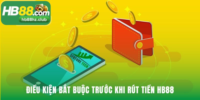 Điều kiện rút tiền đảm bảo an toàn qua thông tin trùng khớp