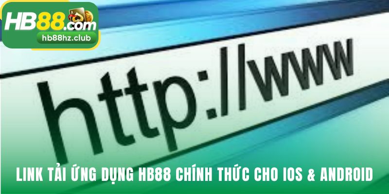 Tải hb88 chính thức về điện thoại