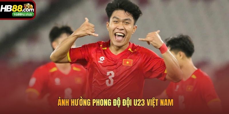 Ảnh hưởng phong độ đội U23 Việt Nam