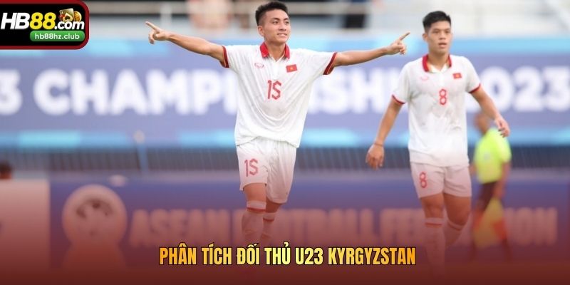 Phân tích đối thủ U23 Kyrgyzstan